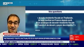 Les questions : Je suis résidente fiscale en Thaïlande et confiné en France depuis avril. Ai-je un risque de devenir résidente ficale en France et y payer des impôts ? - 13/11