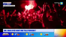 OM : Mais d'où vient une telle ferveur ? 