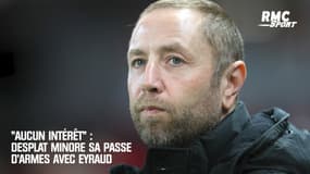 "Un incident" : Desplat minimise sa passe d'armes avec Eyraud qui "n'a aucun intérêt"