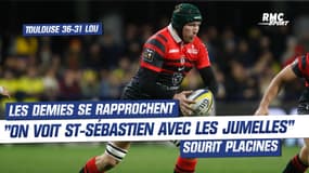 Toulouse 36-31 LOU : "On commence à voir les demies à St-Sébastien avec les jumelles" sourit Placines