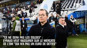 "Ce ne sera pas les soldes" : Eyraud veut rassurer sur le mercato de l'OM qui "n'a pas un euro de dettes"