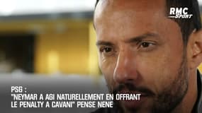 PSG: "Neymar a offert naturellement le penalty à Cavani" pense Nene
