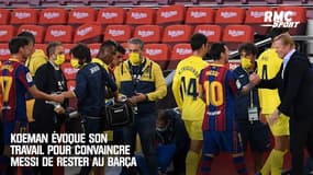 "Il a été clair sur son mécontentement" : Koeman évoque son travail pour convaincre Messi de rester au Barça