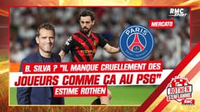 Mercato : Bernardo Silva ? "Il manque cruellement des joueurs comme ça au PSG" estime Rothen 