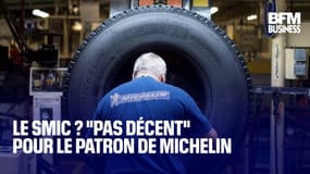  Le Smic ? "Pas décent" pour le patron de Michelin 