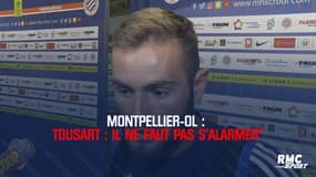 Montpellier-OL : « Il ne faut pas s’alarmer » assure Tousart 