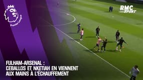 Fulham - Arsenal : Ceballos et Nketiah en viennent aux mains à l'échauffement