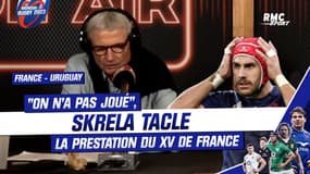 France 27-12 Uruguay : "On n'a pas joué", Skrela tacle la prestation du XV de France