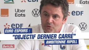 Euro Espoirs : "Objectif dernier carré" ambitionne Ripoll