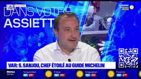Dans votre assiette du jeudi 12 octobre - Var : S. Sanjou, chef étoilé au Guide Michelin