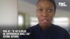 PSG (F) : "Il n'y a plus de différences avec l'OL" estime Geyoro 