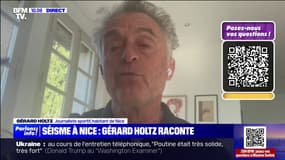 "J'avoue qu'hier soir, j'ai été choqué": le journaliste sportif et habitant de Nice, Gérard Holtz, raconte comment il a vécu le séisme qui a fait trembler la Côte d'Azur