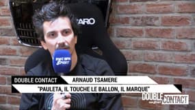 Double Contact - Arnaud Tsamere ; "J'ai joué avec Pauleta, dès qu'il touche le ballon, il marque"