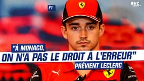 F1 : "À Monaco, on n'a pas le droit à l'erreur", prévient Leclerc
