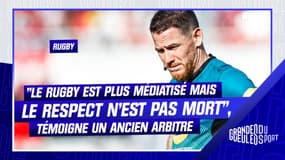 "Le respect n'est pas mort mais le rugby est plus médiatisé", témoigne un ancien arbitre