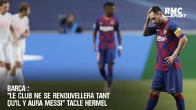 Barça: "Le club ne se renouvellera tant qu'il y aura Messi" tacle Hermel