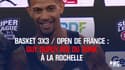 Basket 3x3 / Open de France : Guy Dupuy roi du dunk à La Rochelle