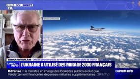 Avions français en Ukraine: "Notre capacité à fournir ce type de Mirage 2000 était plutôt limité", assure Bernard Norlain (ancien pilote de chasse)
