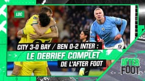 Man City 3-0 Bayern et Benfica 0-2 Inter, le debrief complet de l'After