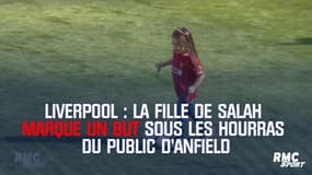 Liverpool : la fille de Salah marque un but sous les hourras du public d’Anfield