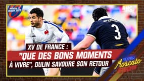 XV de France : "Que des bons moments à vivre", Dulin savoure son retour