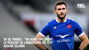France - Irlande : "On aura forcément le résultat de l'Angleterre en tête" concède Ollivon