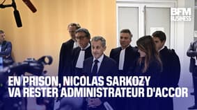 En prison, Nicolas Sarkozy va rester administrateur du groupe Accor  