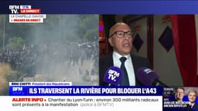 Chantier du Lyon-Turin: "Nous demandons la dissolution de ce groupe [les soulèvements de la terre] violent, d'extrême-gauche" indique Éric Ciotti, président des Républicains 