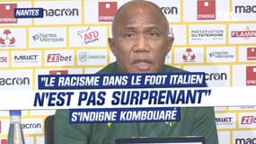 Nantes : "Umtiti victime de cris racistes en Italie ? Ce n'est pas surprenant" s'indigne Kombouaré