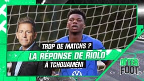  Équipe de France : Trop de matchs ? La réponse de Riolo à Tchouaméni