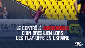 Le joli contrôle acrobatique d'un Brésilien lors des play-offs en Ukraine