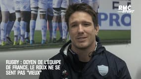 Rugby : Doyen de l'équipe de France à 30 ans, Le Roux ne sent pas "vieux"