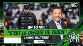 OM 1-3 Nice : "C'est la défaite de Tudor" estime Gautreau (After Foot)