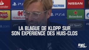 La blague de Klopp sur son expérience des huis-clos, "j'ai joué devant des stades vides parce que..."