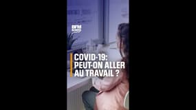 Peut-on aller au travail même si on a le Covid-19?