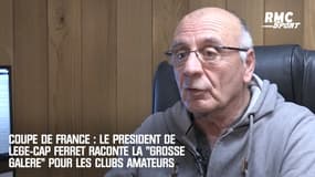 Coupe de France : Le président de Lège-Cap Ferret raconte la "grosse galère" pour les clubs amateurs