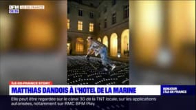 IDF Story: Matthias Dandois à l'hôtel de la Marine