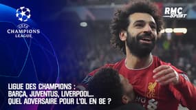 Ligue des champions : Barça, Juventus, Liverpool... Quel adversaire pour l'OL en 8e ? 