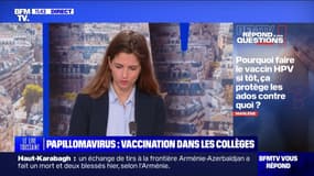 Pourquoi faire le vaccin HPV si tôt, ça protège les ados contre quoi? BFMTV répond à vos questions