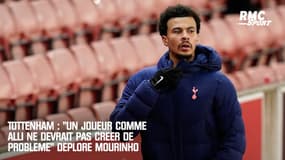 Tottenham : "Un joueur comme Alli ne devrait pas créer de problème" déplore Mourinho