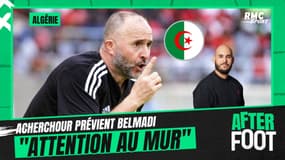 Can 2023 / Algérie : "Attention au mur", le message d'Acherchour à Belmadi 