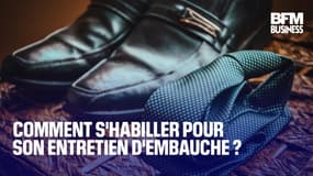 Comment s'habiller pour son entretien d'embauche ?