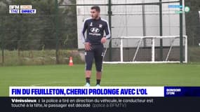 Fin du feuilleton, Cherki prolonge avec l'OL