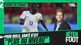 Équipe de France : Kanté n'est plus "un joueur de top niveau", déplore Daniel Riolo