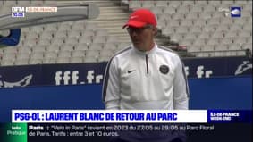 PSG-OL: Laurent Blanc de retour au Parc ce soir