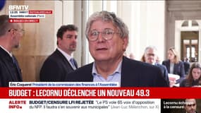 Nouveau 49.3 sur le volet dépenses du budget: "Ce qui est essentiel c'est de voter la prochaine motion de censure, on va faire en sorte qu'elle passe", déclare Éric Coquerel (LFI)