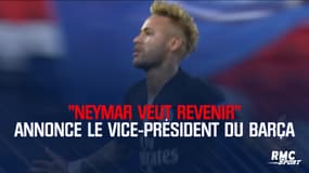 "Neymar veut revenir" annonce le vice-président du Barça