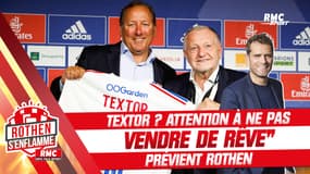OL : Rothen emballé par l'arrivée de Textor... mais "attention à ne pas vendre du rêve"
