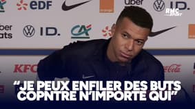 "Je peux enfiler des buts contre n'importe qui" assume Mbappé