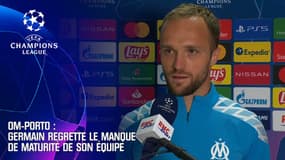 OM-Porto : Germain regrette le manque de maturité des Marseillais